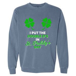 I Put The Double D's In St Paddy's Day Naughty Irish Girl Garment-Dyed Sweatshirt