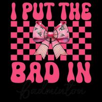 I Put The Bad In Badminton Girl Mom Mothers Day Coquette Tall T-Shirt