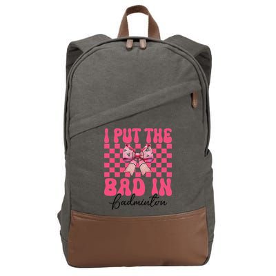 I Put The Bad In Badminton Girl Mom Mothers Day Coquette Cotton Canvas Backpack