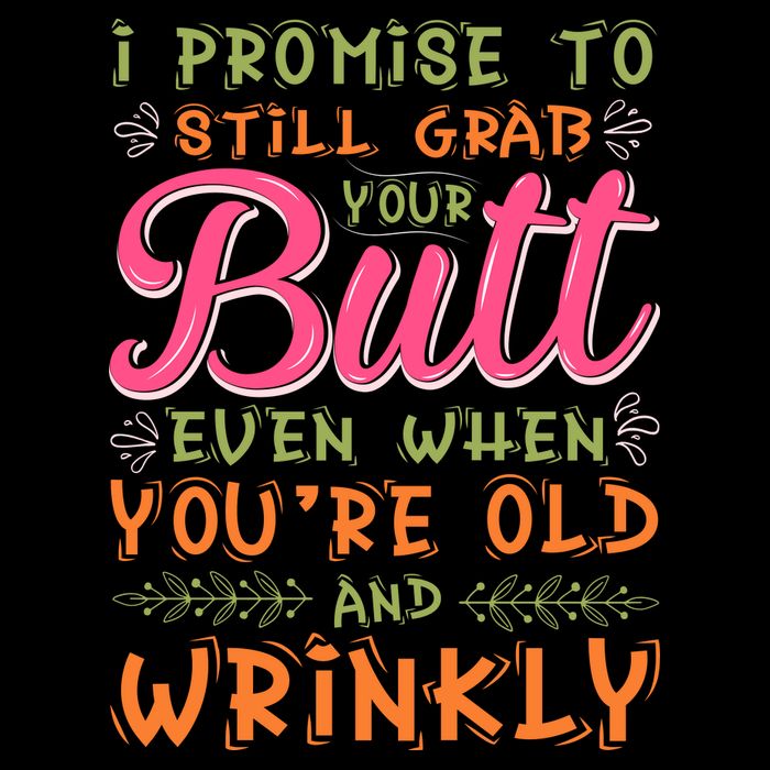 I Promise To Still Grab Your Butt Even When Were Old And Wrinkly Funny Sex Baby Bodysuit