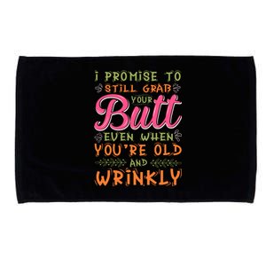 I Promise To Still Grab Your Butt Even When Were Old And Wrinkly Funny Sex Microfiber Hand Towel