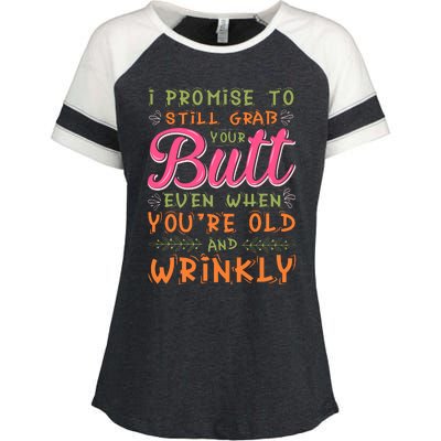 I Promise To Still Grab Your Butt Even When Were Old And Wrinkly Funny Sex Enza Ladies Jersey Colorblock Tee