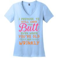 I Promise To Still Grab Your Butt Even When Were Old And Wrinkly Funny Sex Women's V-Neck T-Shirt