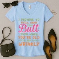 I Promise To Still Grab Your Butt Even When Were Old And Wrinkly Funny Sex Women's V-Neck T-Shirt