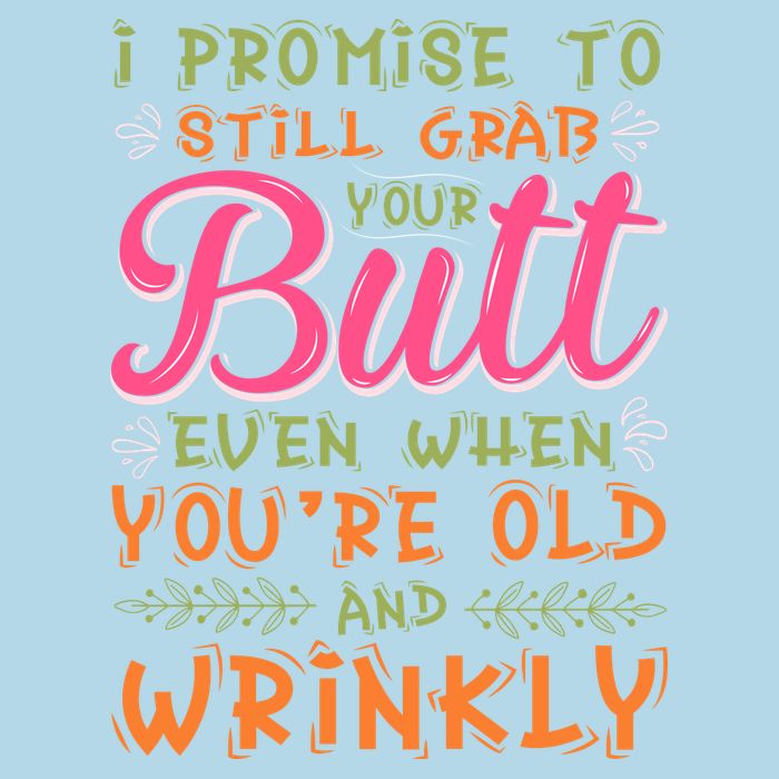 I Promise To Still Grab Your Butt Even When Were Old And Wrinkly Funny Sex Women's V-Neck T-Shirt