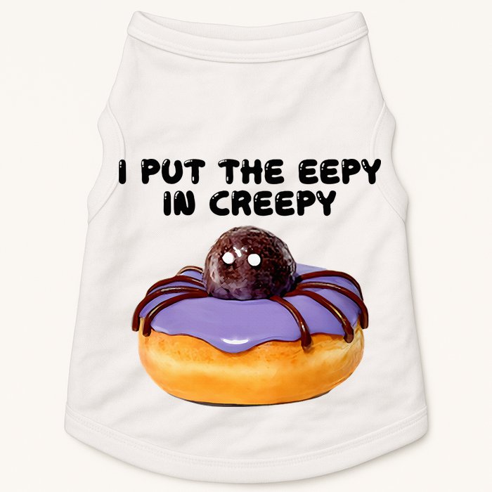 I Put The Eepy In Creepy Spider Donut Cake Halloween Doggie Tank