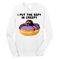 I Put The Eepy In Creepy Spider Donut Cake Halloween Long Sleeve Shirt