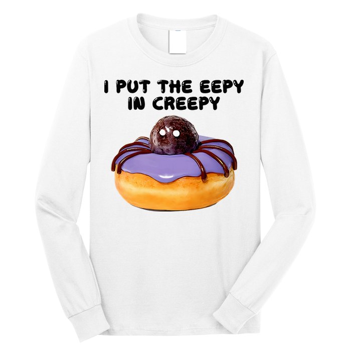 I Put The Eepy In Creepy Spider Donut Cake Halloween Long Sleeve Shirt