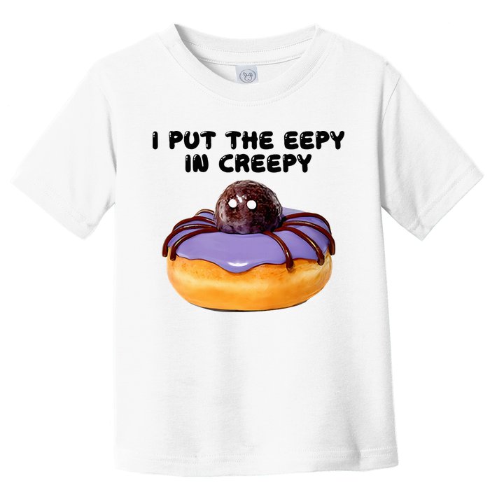 I Put The Eepy In Creepy Spider Donut Cake Halloween Toddler T-Shirt