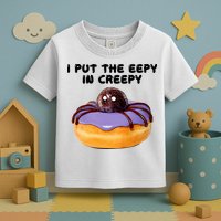 I Put The Eepy In Creepy Spider Donut Cake Halloween Toddler T-Shirt