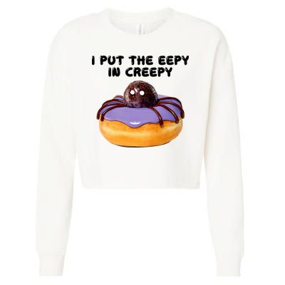 I Put The Eepy In Creepy Spider Donut Cake Halloween Cropped Pullover Crew