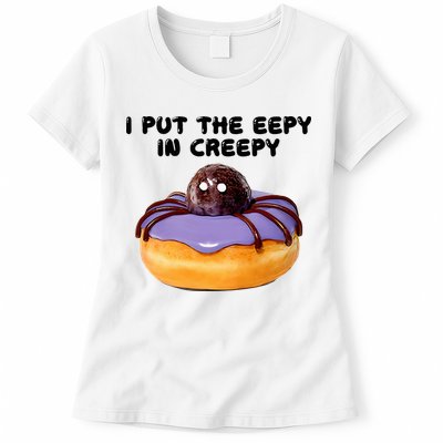 I Put The Eepy In Creepy Spider Donut Cake Halloween Womens T-Shirt