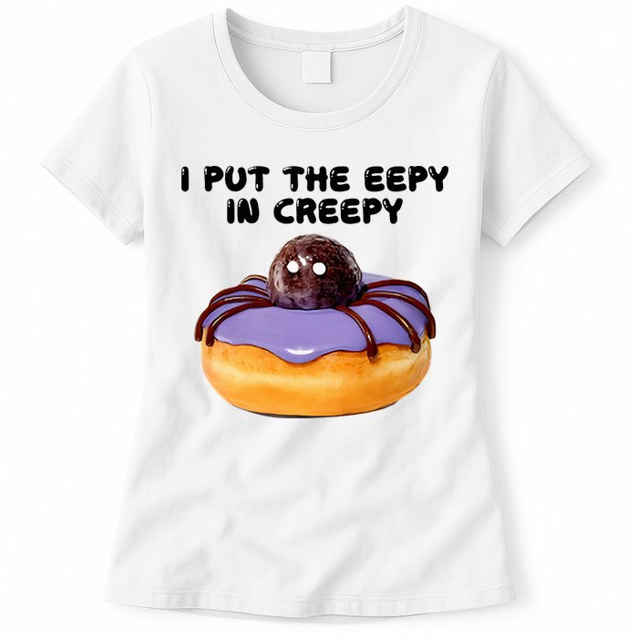 I Put The Eepy In Creepy Spider Donut Cake Halloween Womens T-Shirt