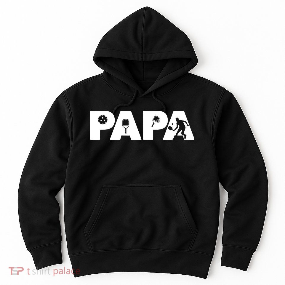 Its Pickleball Time Dad I Love Being Pickleball Papa Hoodie