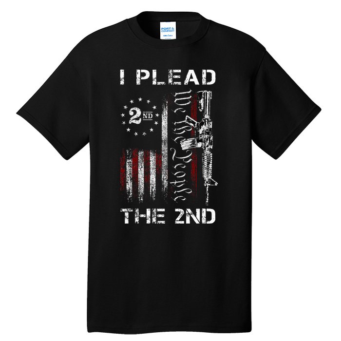 I Plead The 2nd We The People Usa Flag Ar15 Rifle Tall T-Shirt