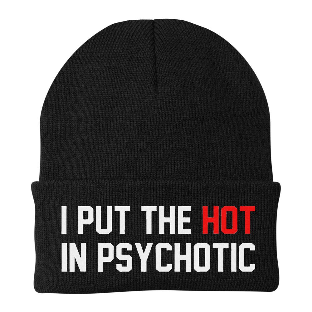 I Put The Hot In Psychotic Beanie