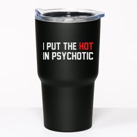 I Put The Hot In Psychotic Tumbler