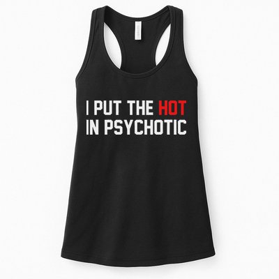 I Put The Hot In Psychotic Womens Tank Top