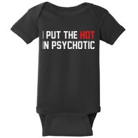 I Put The Hot In Psychotic Baby Bodysuit