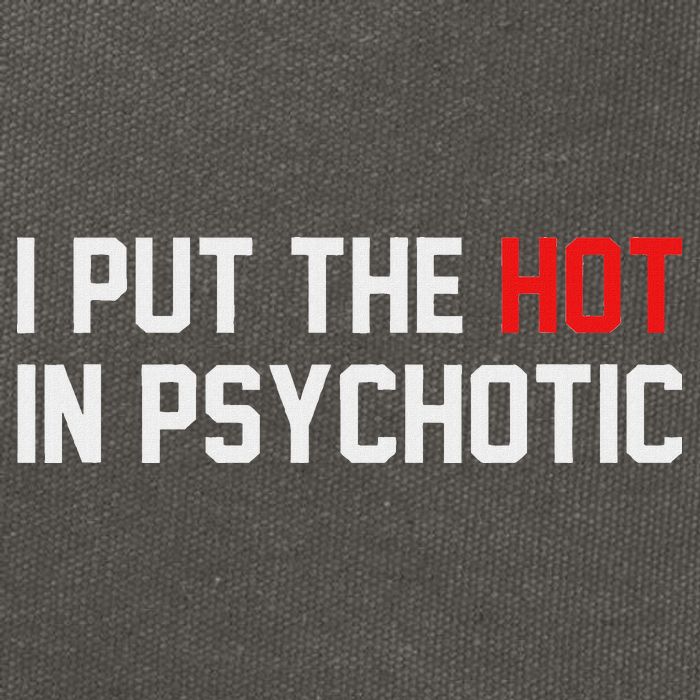 I Put The Hot In Psychotic Cotton Canvas Backpack