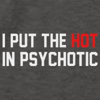 I Put The Hot In Psychotic Vector Backpack