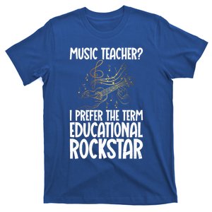 I Prefer The Term Educational Rockstar Funny Music Teacher Gift T-Shirt