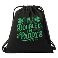 I Put The Double D's In St Paddy's Day Funny St Patricks Day Drawstring Bag