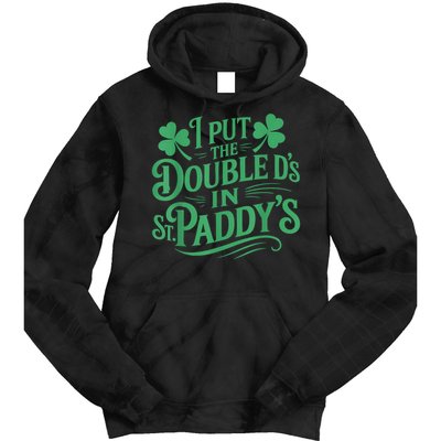 I Put The Double D's In St Paddy's Day Funny St Patricks Day Tie Dye Hoodie