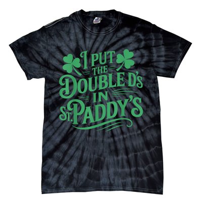 I Put The Double D's In St Paddy's Day Funny St Patricks Day Tie-Dye T-Shirt