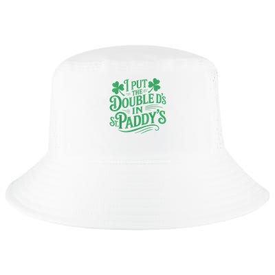I Put The Double D's In St Paddy's Day Funny St Patricks Day Cool Comfort Performance Bucket Hat