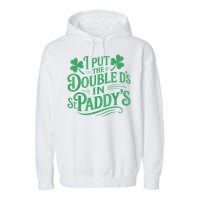 I Put The Double D's In St Paddy's Day Funny St Patricks Day Garment-Dyed Fleece Hoodie