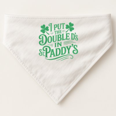 I Put The Double D's In St Paddy's Day Funny St Patricks Day USA-Made Doggie Bandana