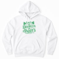 I Put The Double D's In St Paddy's Day Funny St Patricks Day Hoodie