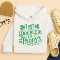 I Put The Double D's In St Paddy's Day Funny St Patricks Day Hoodie