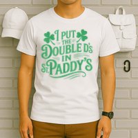 I Put The Double D's In St Paddy's Day Funny St Patricks Day T-Shirt