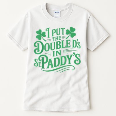 I Put The Double D's In St Paddy's Day Funny St Patricks Day Tall T-Shirt