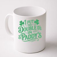 I Put The Double D's In St Paddy's Day Funny St Patricks Day Mug