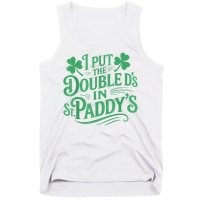 I Put The Double D's In St Paddy's Day Funny St Patricks Day Tank Top