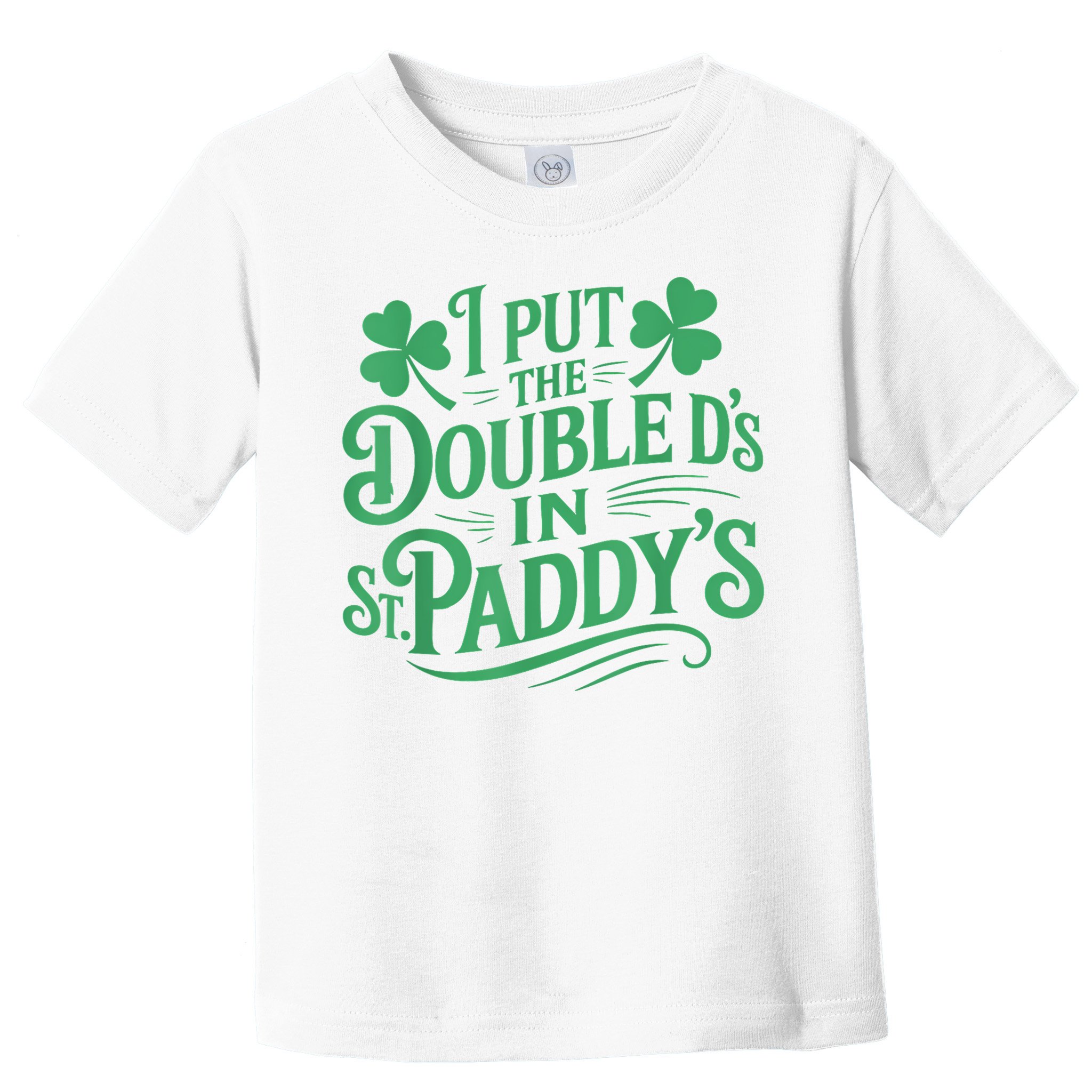 I Put The Double D's In St Paddy's Day Funny St Patricks Day Toddler T-Shirt