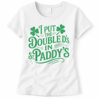 I Put The Double D's In St Paddy's Day Funny St Patricks Day Womens T-Shirt