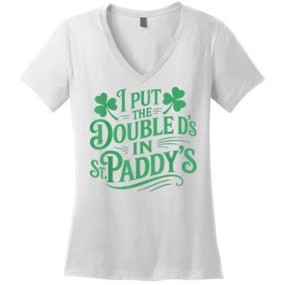 I Put The Double D's In St Paddy's Day Funny St Patricks Day Women's V-Neck T-Shirt