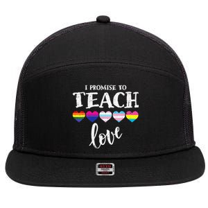 I Promise To Teach Love LGBT Q Pride Proud Ally Teacher 7 Panel Mesh Trucker Snapback Hat