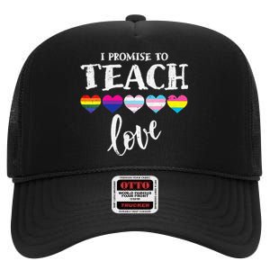 I Promise To Teach Love LGBT Q Pride Proud Ally Teacher High Crown Mesh Back Trucker Hat