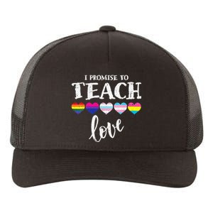 I Promise To Teach Love LGBT Q Pride Proud Ally Teacher Yupoong Adult 5-Panel Trucker Hat