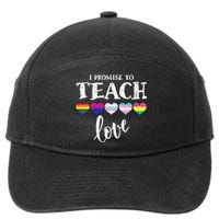 I Promise To Teach Love LGBT Q Pride Proud Ally Teacher 7-Panel Snapback Hat