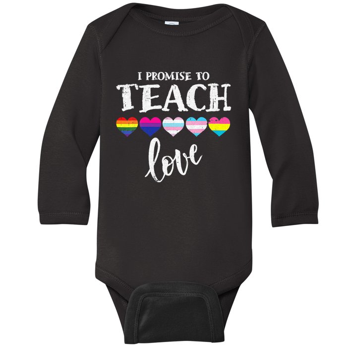 I Promise To Teach Love LGBT Q Pride Proud Ally Teacher Baby Long Sleeve Bodysuit