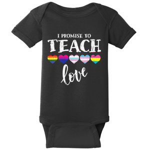 I Promise To Teach Love LGBT Q Pride Proud Ally Teacher Baby Bodysuit