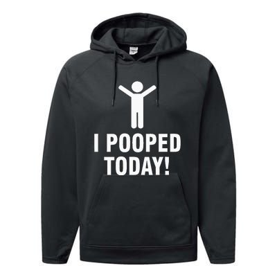 I Pooped Today Performance Fleece Hoodie