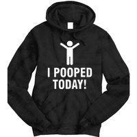 I Pooped Today Tie Dye Hoodie