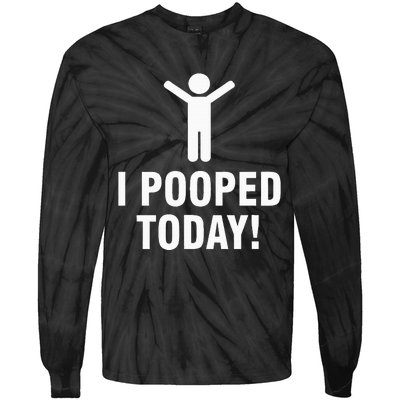 I Pooped Today Tie-Dye Long Sleeve Shirt